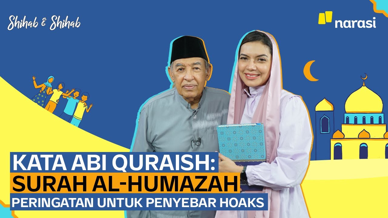 Kata Abi Quraish: Surah Al-Humazah, Peringatan untuk Penyebar Hoaks | Shihab & Shihab