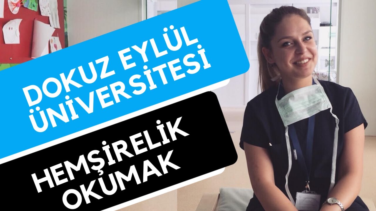 Dokuz Eylül Üniversitesi - Hemşirelik | Hangi Üniversite Hangi Bölüm