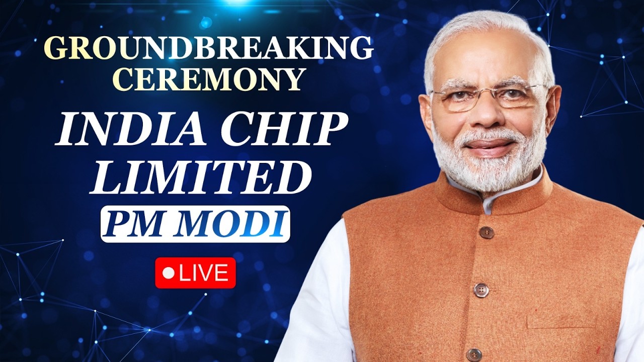 LIVE | PM Modi participates in Groundbreaking Ceremony of India Chip Limited via video conferencing