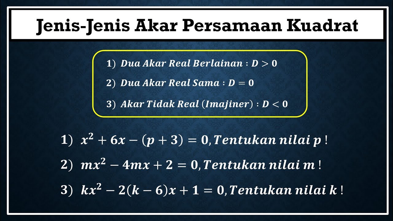 Jenis-jenis akar persamaan kuadrat || akar real berbeda, akar real sama, akar tidal real (IMAJINER)