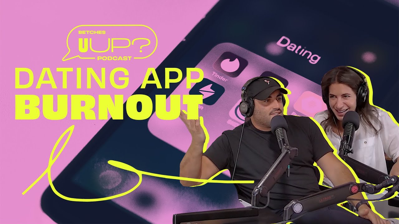 How To Avoid Dating App Burnout || The U Up? Podcast || Ep. 379