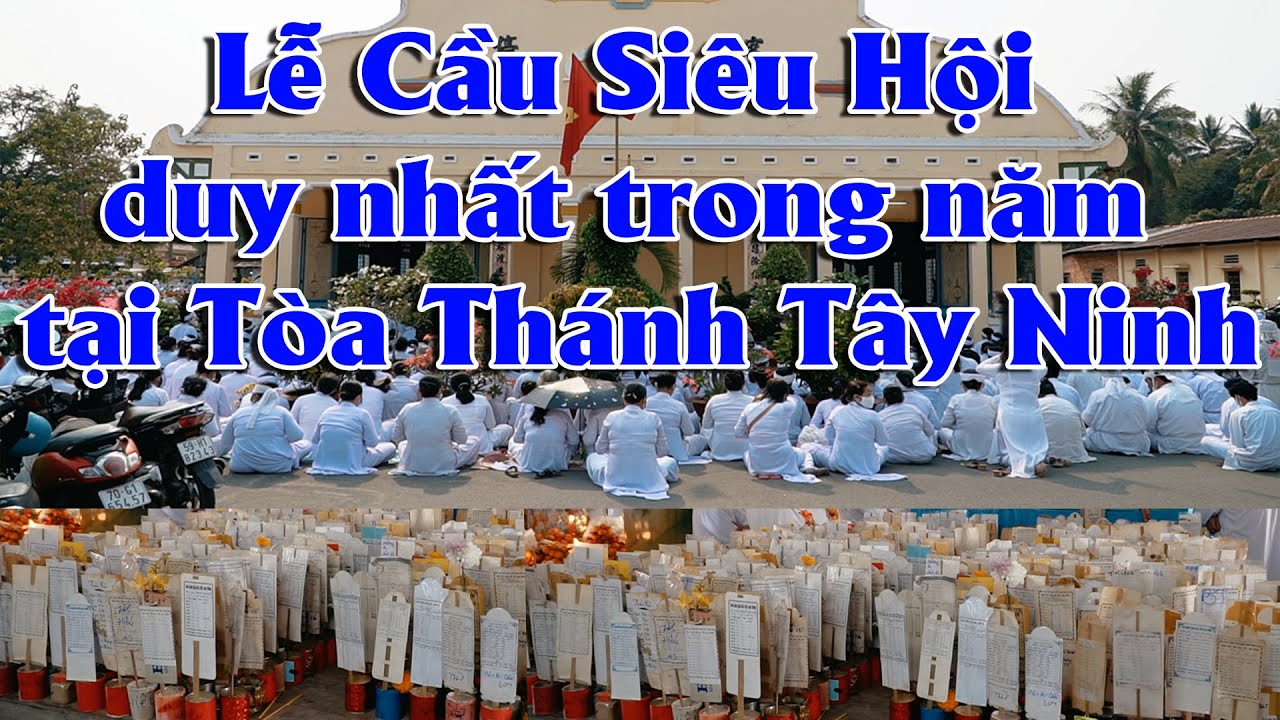 Lễ Cầu Siêu Hội duy nhất trong năm tại Tòa Thánh Tây Ninh