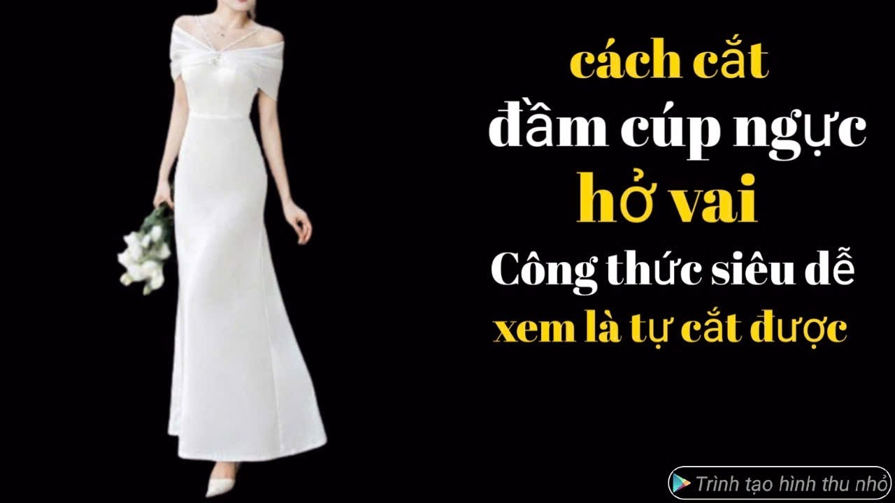495✅ cách cắt đầm thời trang cúp ngực hở vai công thức siêu dễ cho người mới xem là tự cắt được