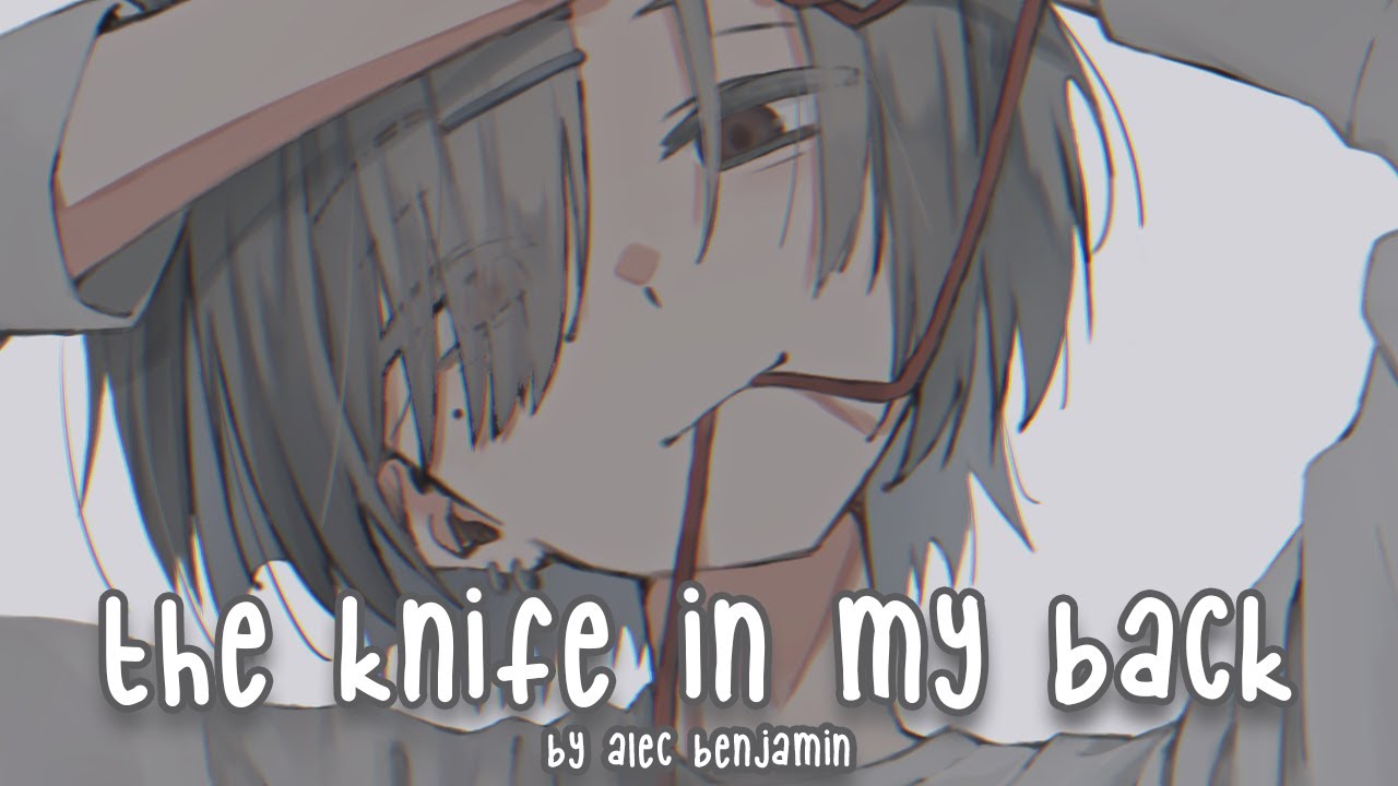 Nightcore - The Knife In My Back (Alec Benjamin)