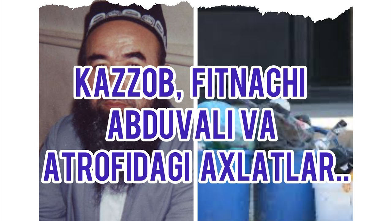KAZZOB, FITNACHI ABDUVALI VA ATROFIDAGI AXLATLAR..