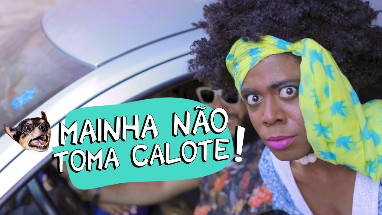 Mainha não toma calote!
