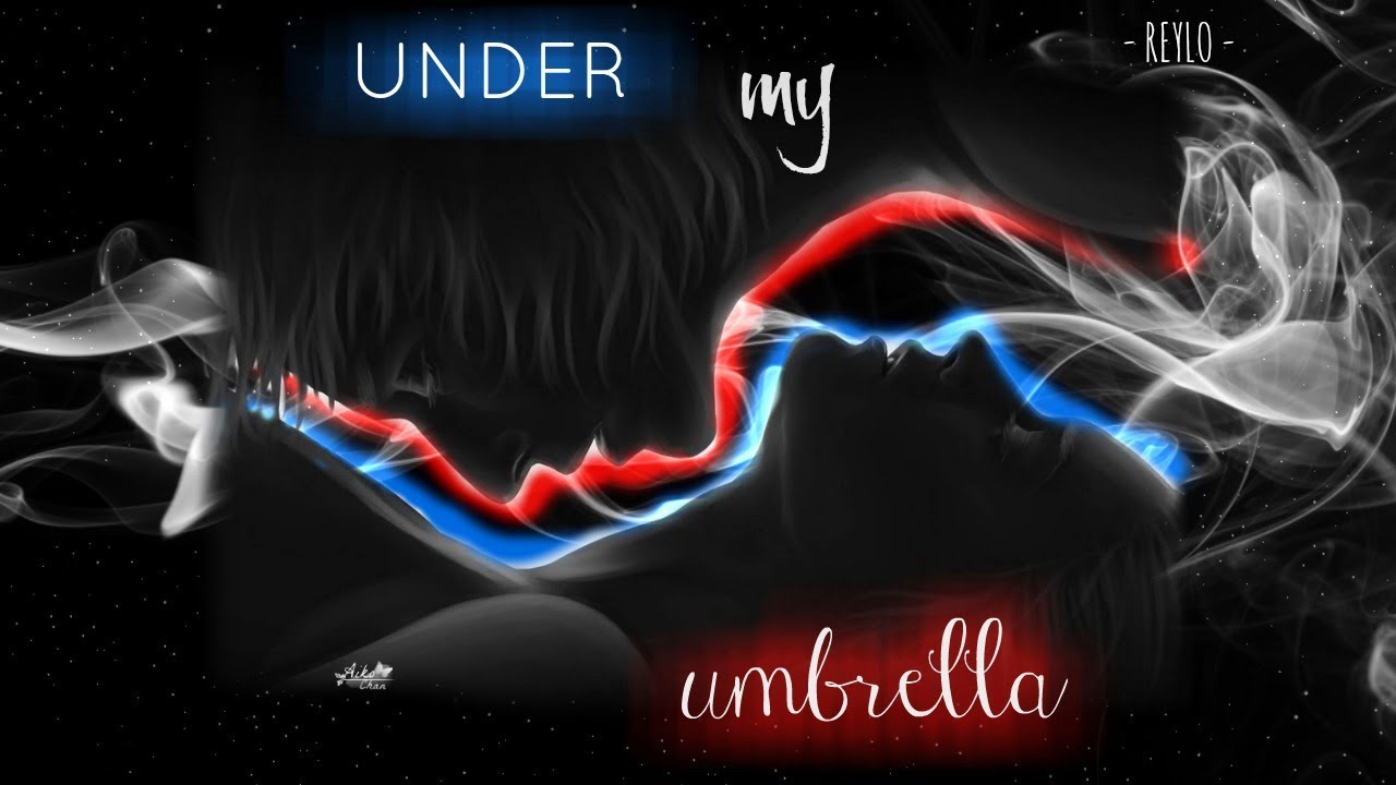 [REYLO] ~ Under My Umbrella
