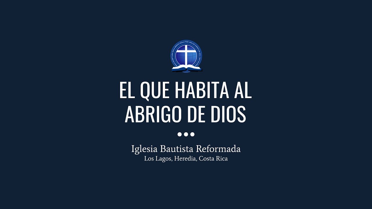 El que habita al abrigo de Dios