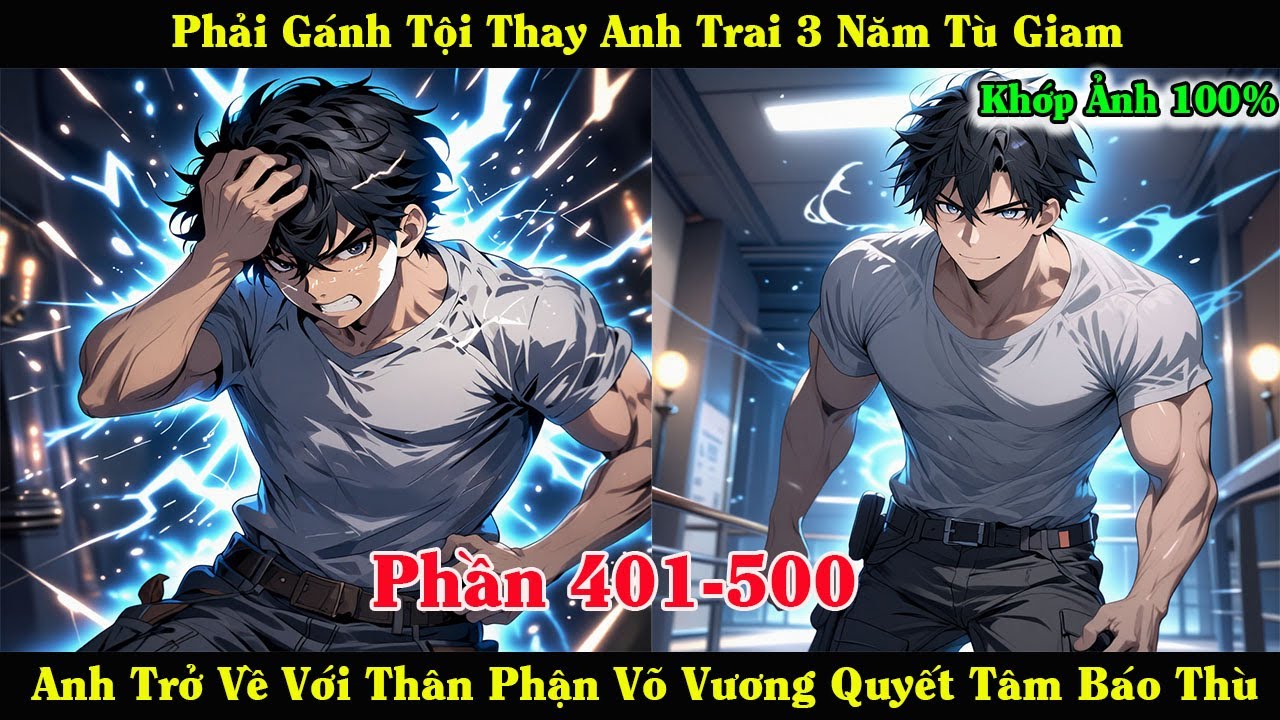 [Phần 401-500] Phải Gánh Tội Thay Anh Trai 3 Năm,Anh Trở Về Với Thân Phận Võ Vương Quyết Tâm Báo Thù