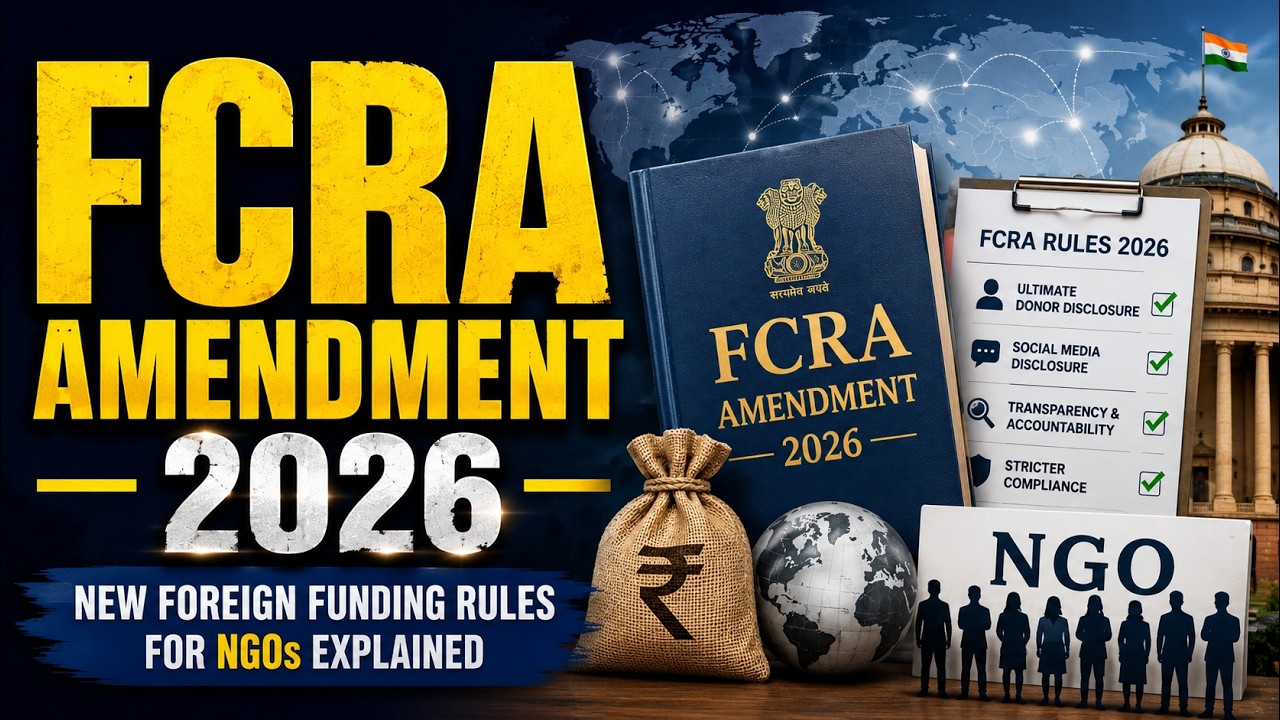 Поправки к FCRA 2026: новые правила иностранного финансирования НКО | Sanskriti IAS