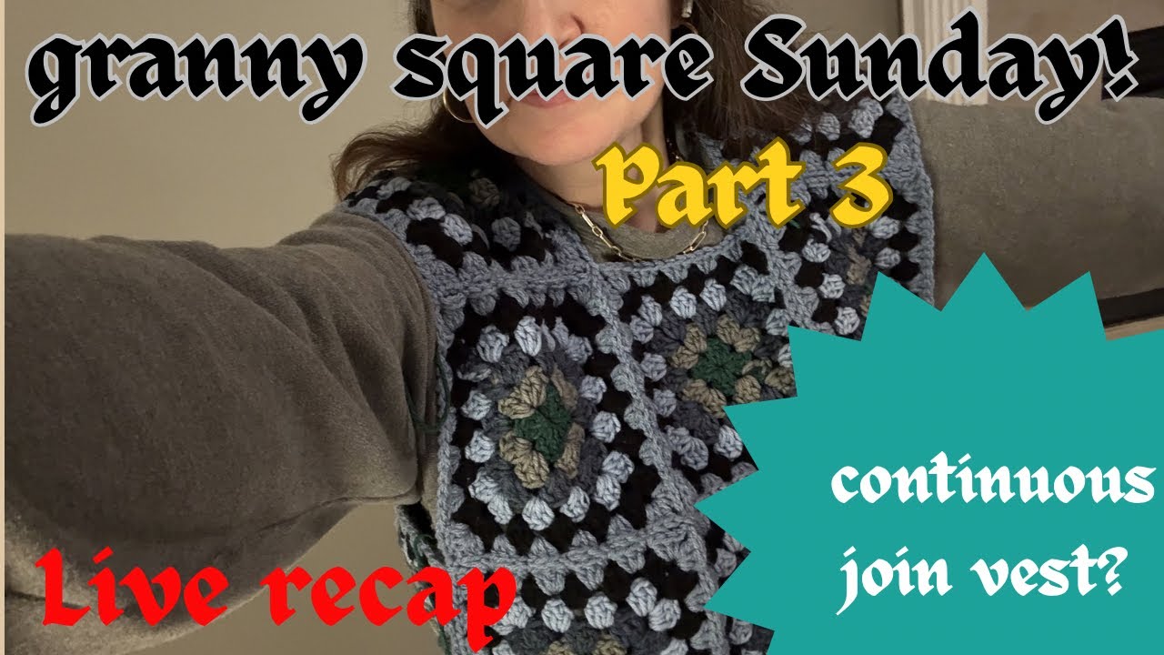 Hearth and Hook LLC is live! Granny square Sunday - vest edition part 3