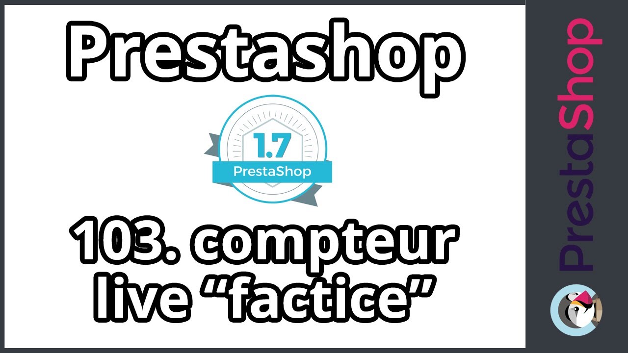 Tuto Prestashop 1.7 - Compteur factice de visiteurs (ép. 103)
