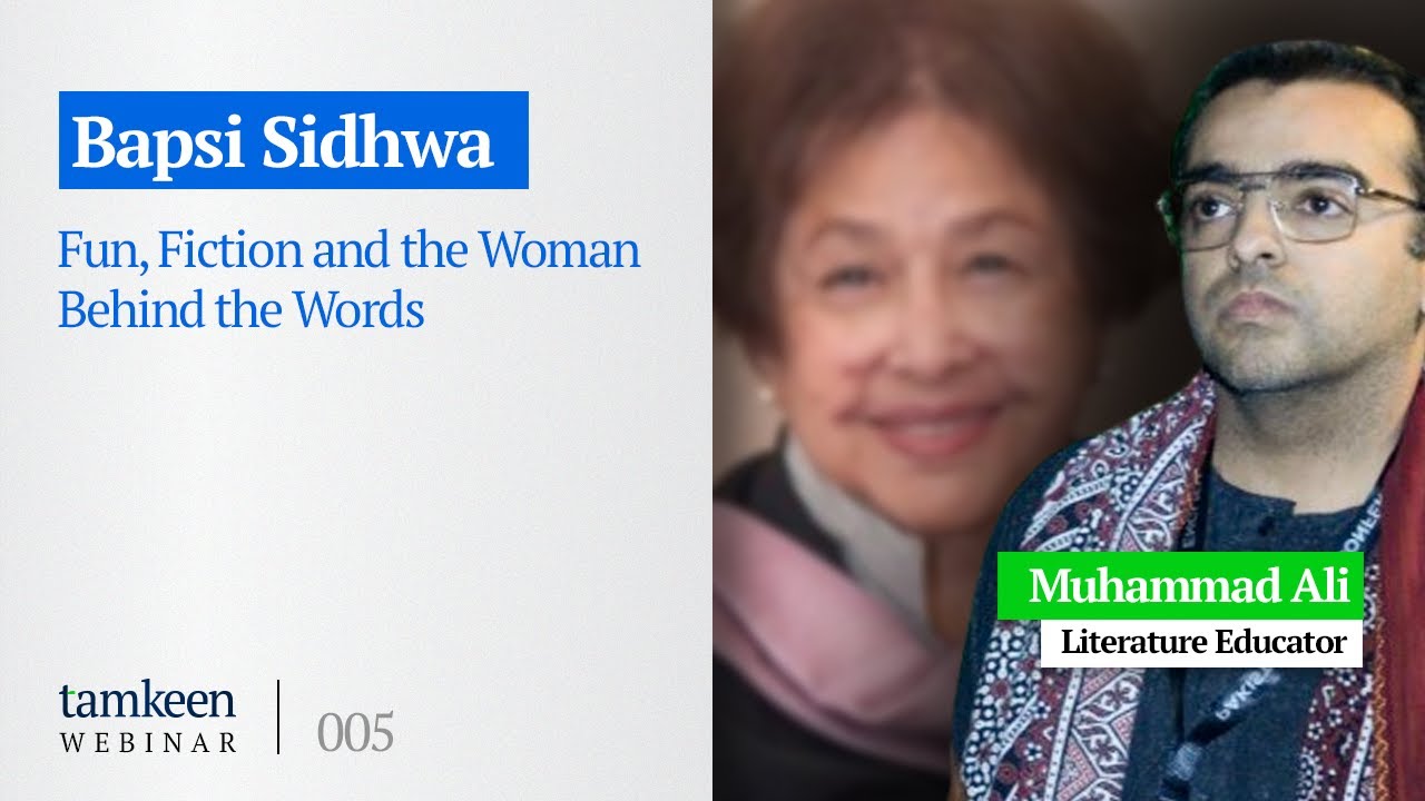 Bapsi Sidhwa, The Woman Behind Words  I  Muhammad Ali  I  Tamkeen Webinar 003