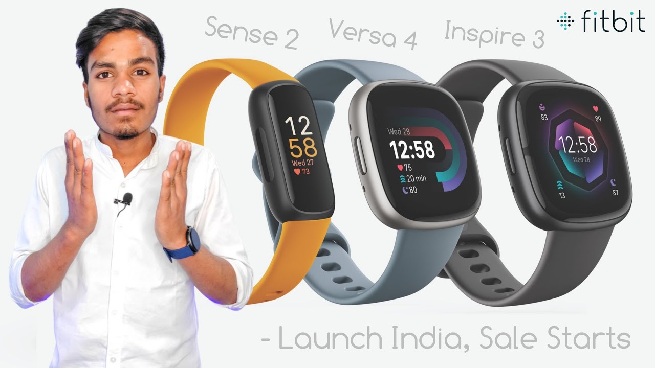 Fitbit Sense 2, Versa 4, Inspire 3 | Features & Specs | Price At Rs.8990 | Fitbit India
