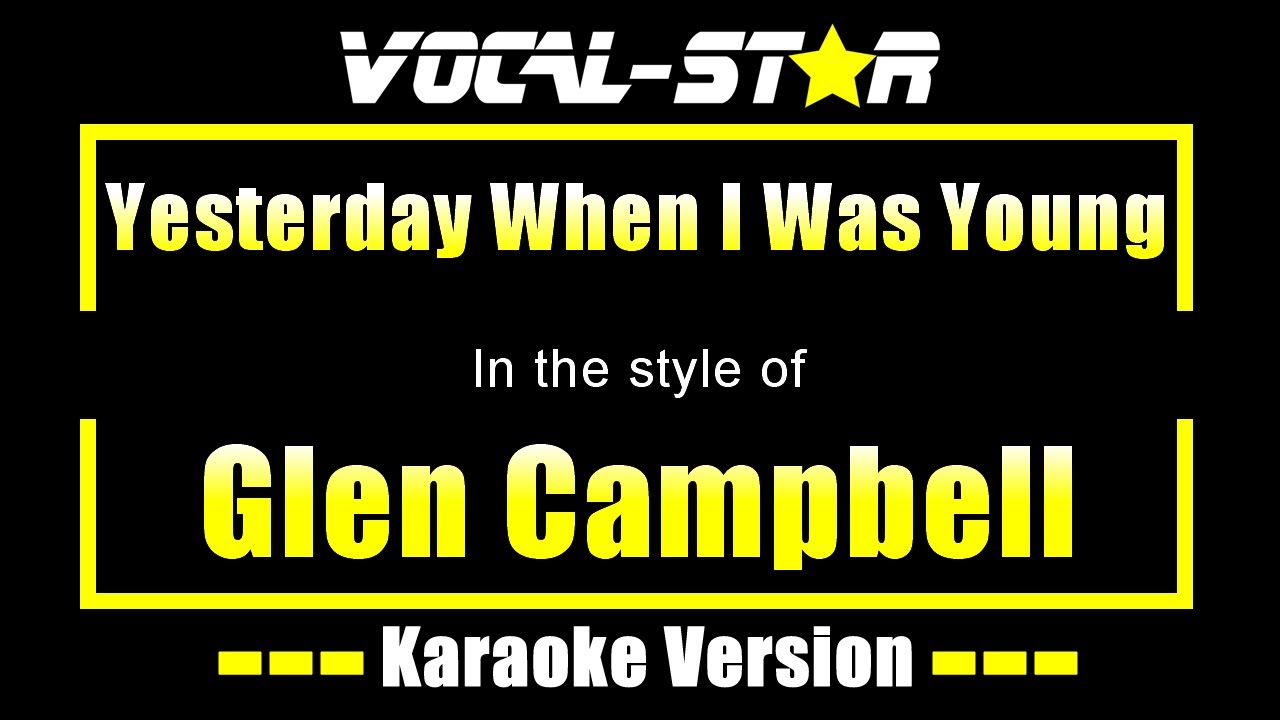 Yesterday When I Was Young Karaoke | Glen Campbell Karaoke Version