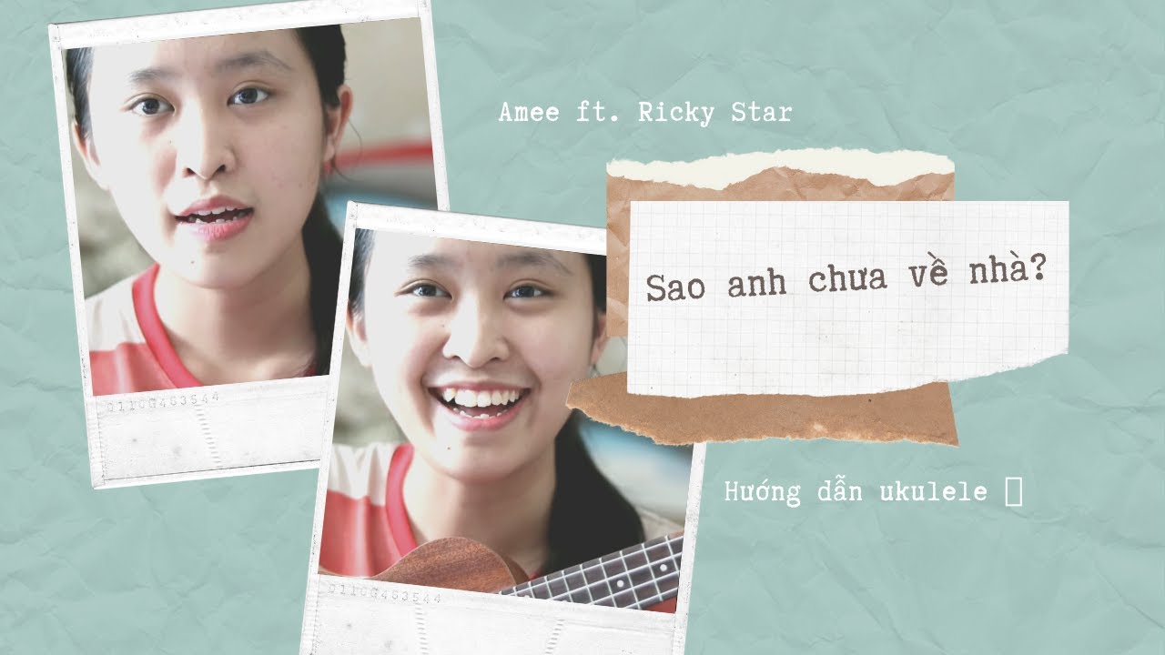 [Hướng dẫn Ukulele] SAO ANH CHƯA VỀ NHÀ - AMEE (ft. RICKY STAR) | By Hạ Bee