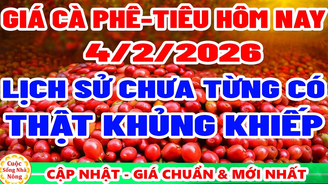 Gi&aacute; c&agrave; ph&ecirc; h&ocirc;m nay ng&agrave;y 4/2/2026 | BIẾN ĐỘNG RẤT MẠNH - gi&aacute; ti&ecirc;u h&ocirc;m nay