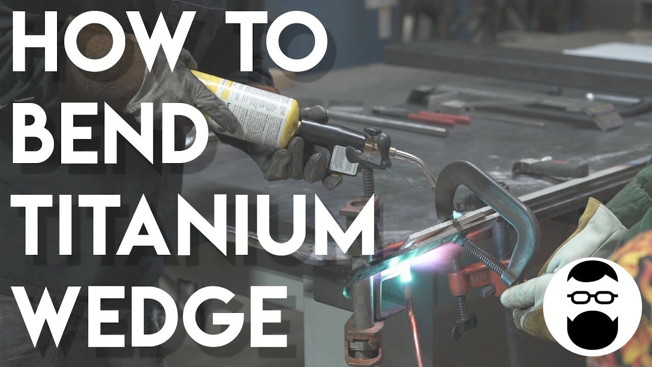 How to Bend Titanium for Wedge