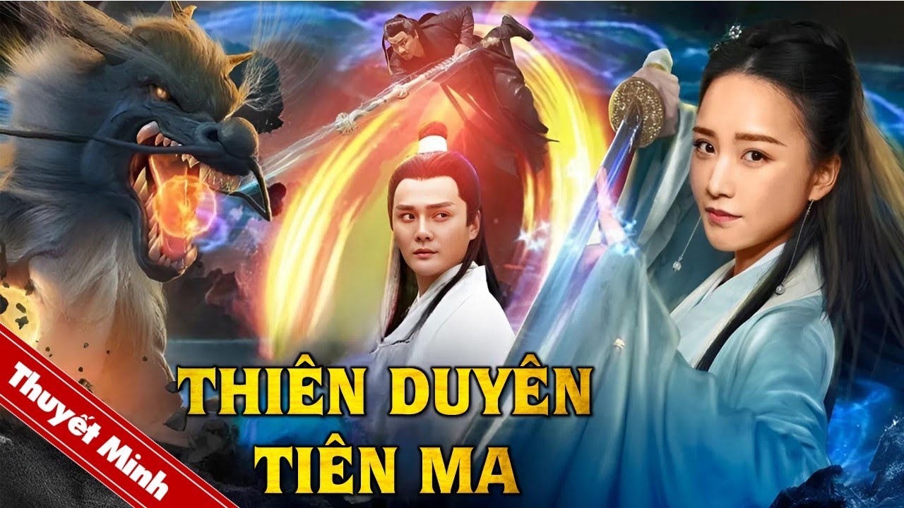 Phim Hành Động Cổ Trang Thần Thoại Trung Quốc Siêu Đỉnh | THIÊN DUYÊN TIÊN MA | PHIM LẺ 2024