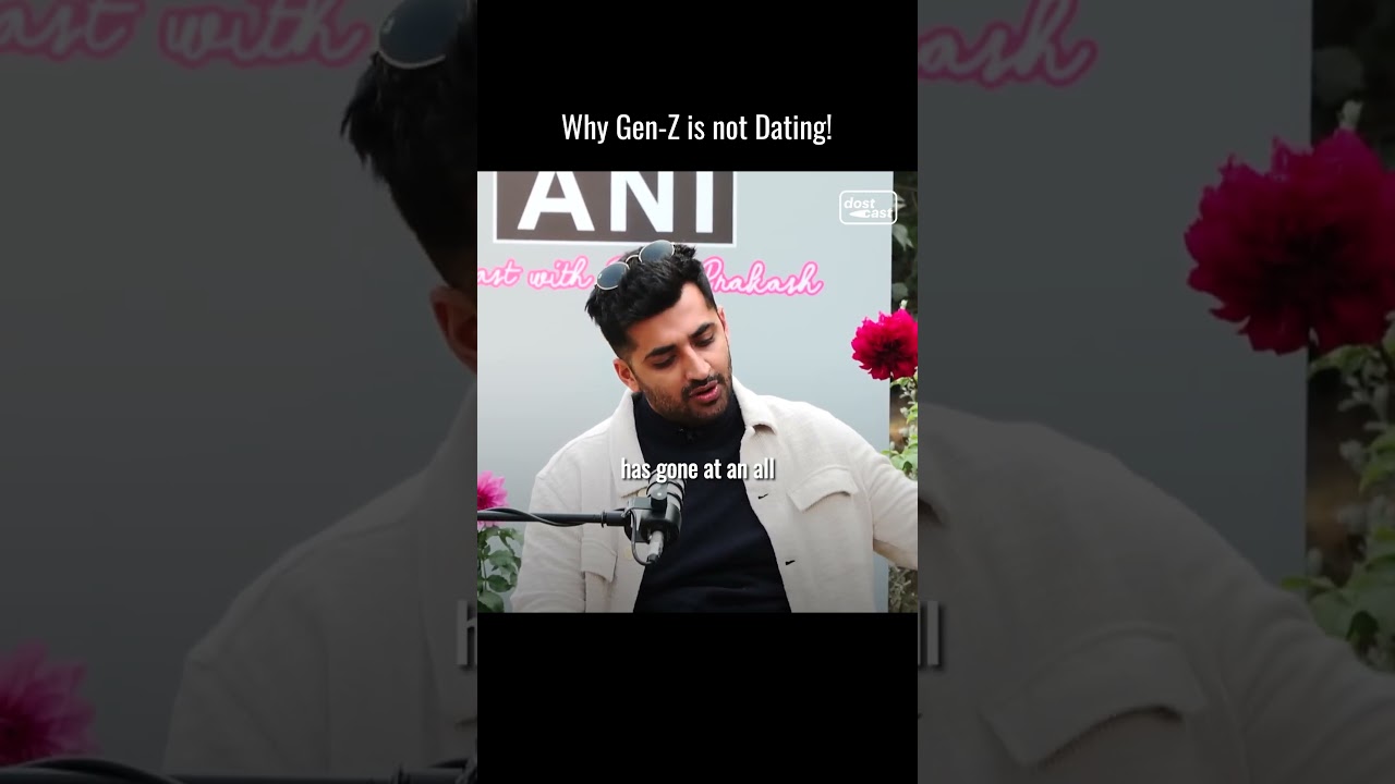 SAD REALITY OF GEN-Z DATING IN INDIA | Dostcast Clips