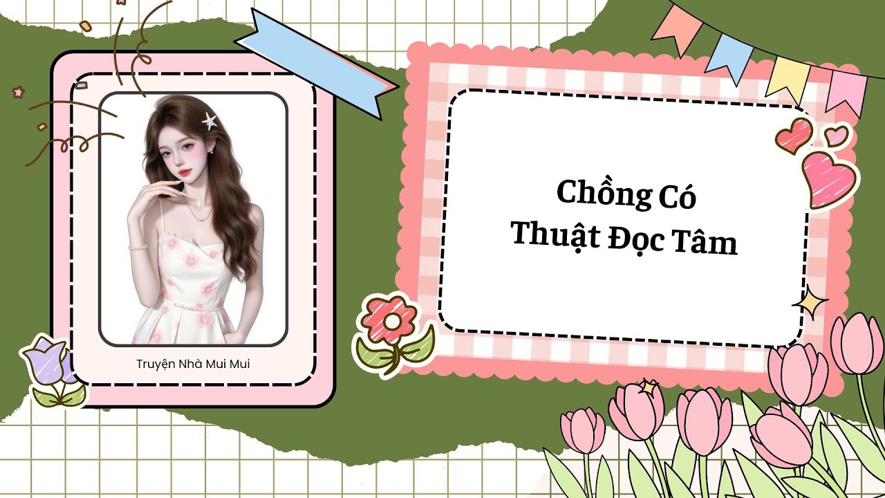 [Truyện Audio] [FULL] Chồng Có Thuật Đọc Tâm