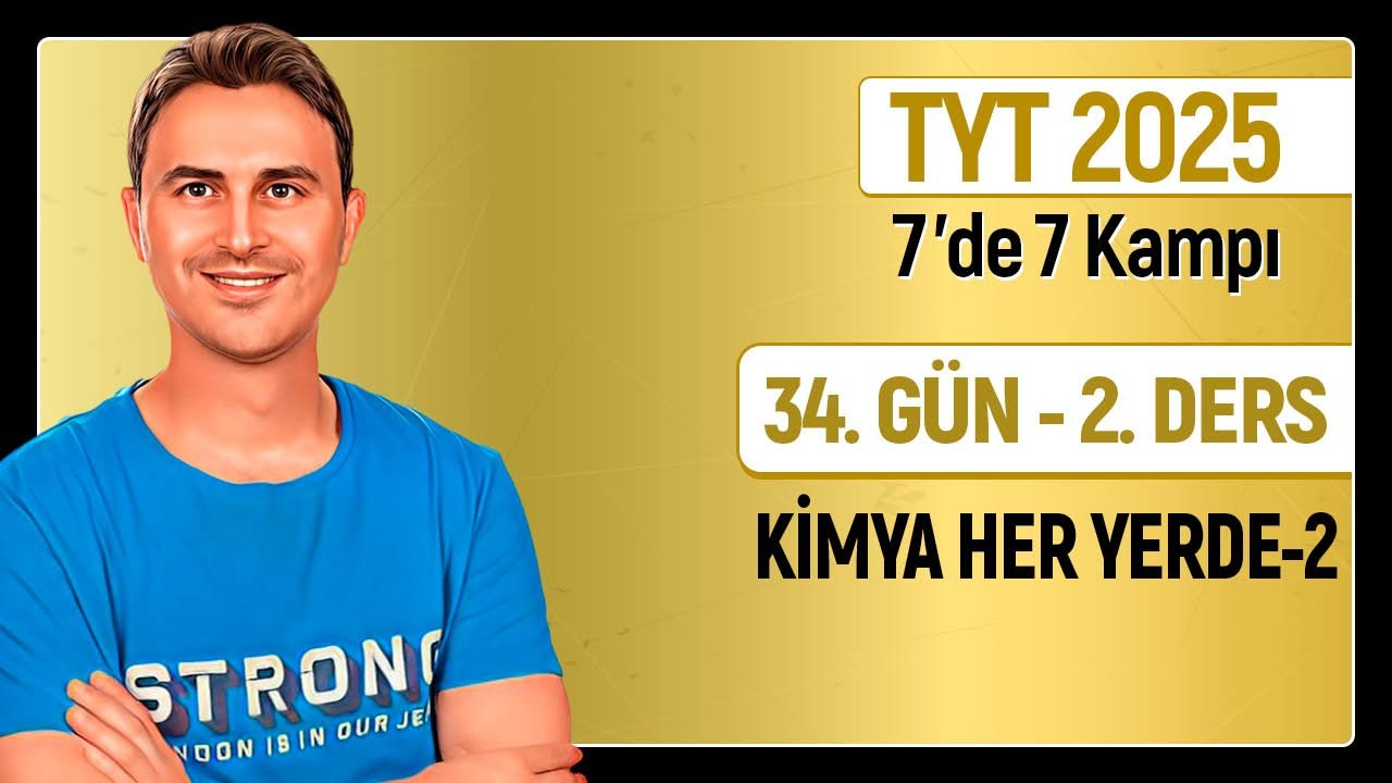 🎯KİMYA HER YERDE - 2 | 34. Gün 2. Ders  | 10. SINIF I 34 Günde TYT Kimya Kampı | 2025