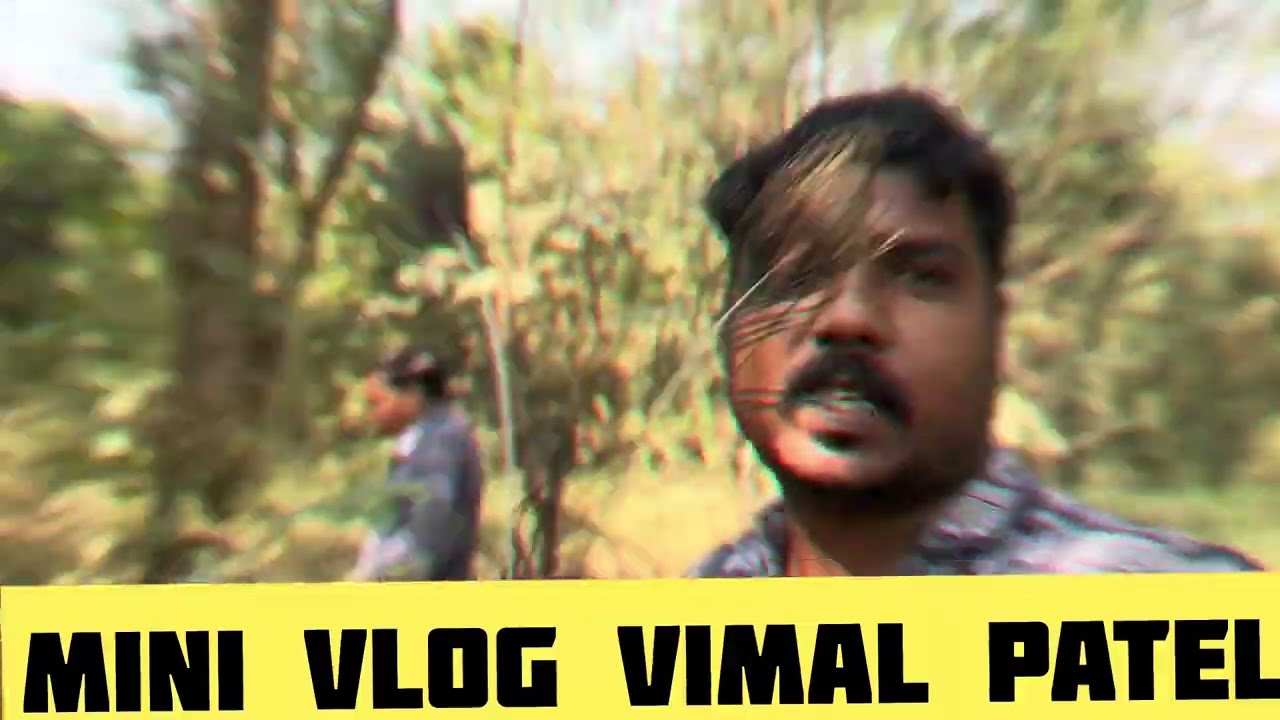 MINI VLOG..VIMAL PATEL.