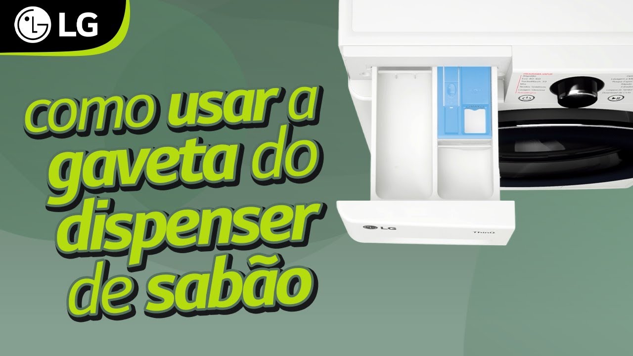 Como usar a gaveta do dispenser de sabão - Lavadoras LG