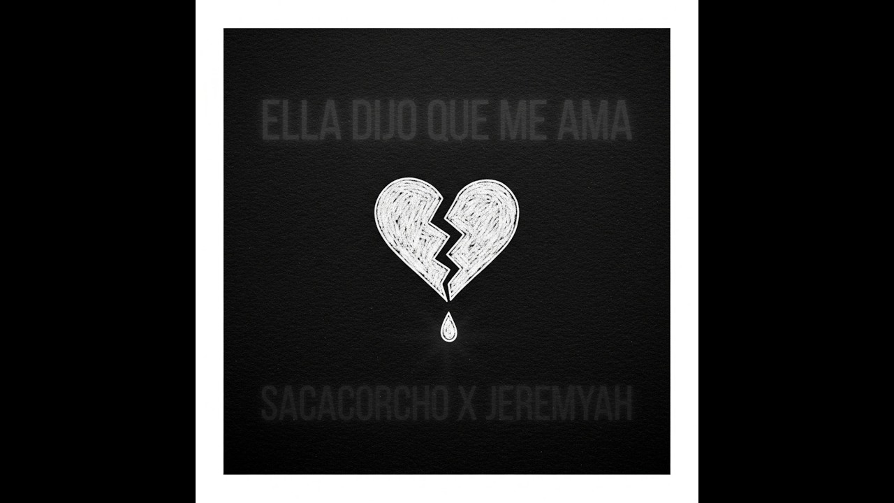 Ella dijo que me ama - Sacacorcho X Jeremyah (Official Video Lyrics)