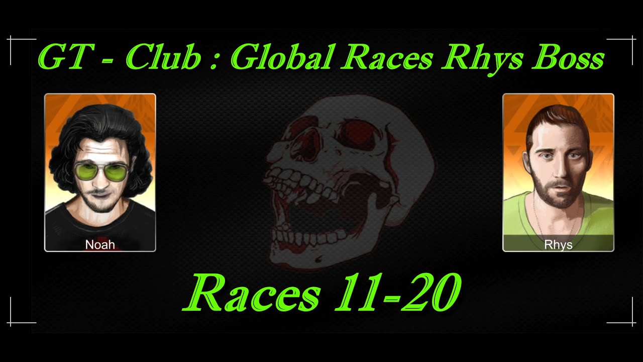 GT - Club : Global Races Rhys Boss #Races 11-20