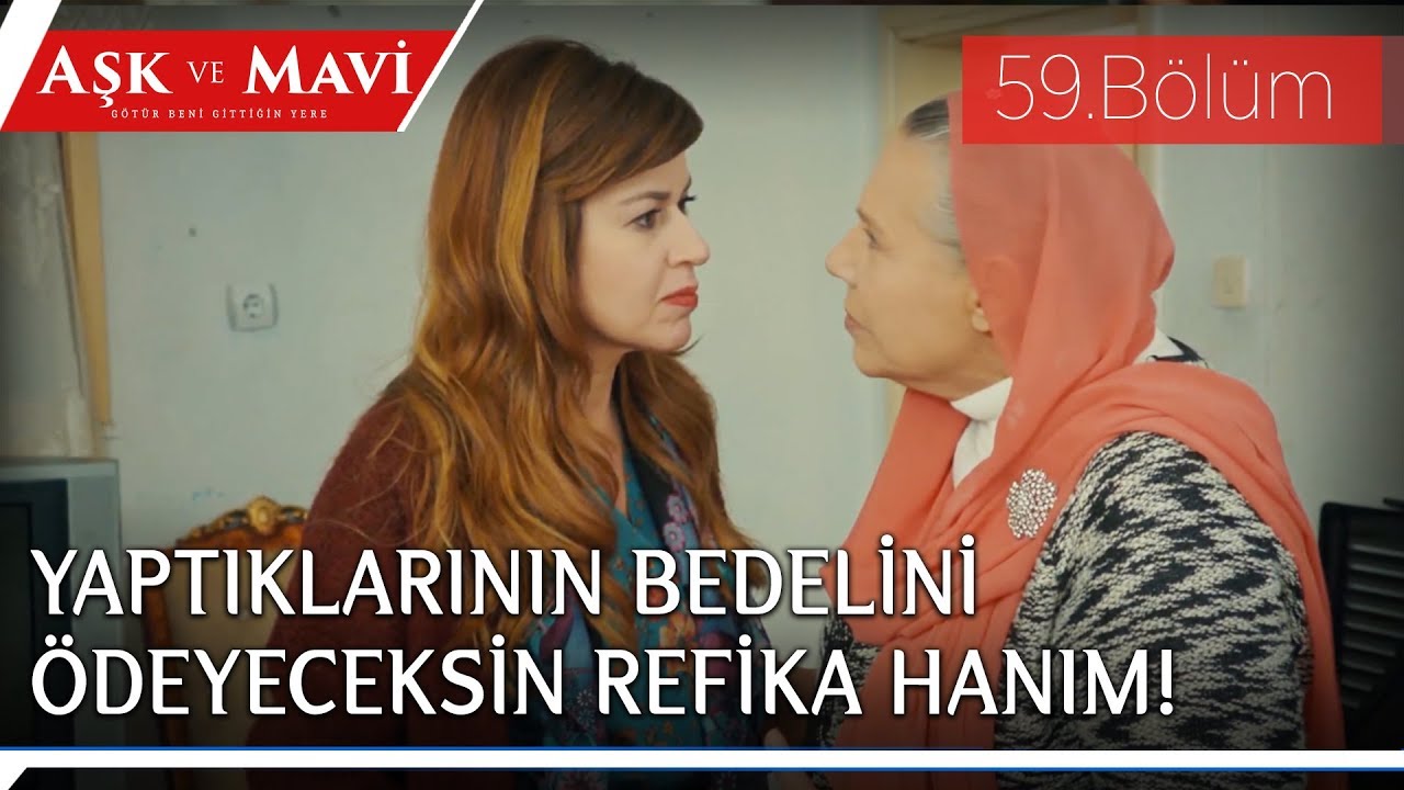 Aşk ve Mavi 59.Bölüm - Elmas ve Refika’nın arasındaki gerçekler!