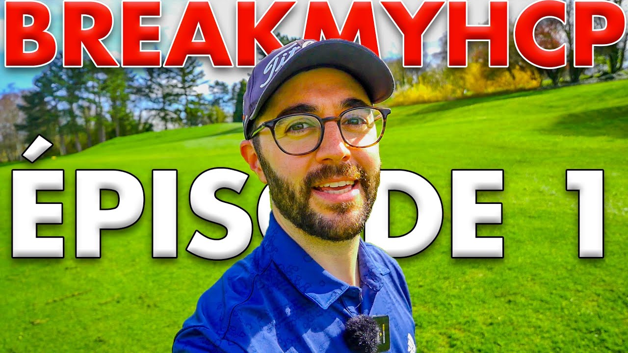 Puis je battre mon handicap amateur sur 18 trous ? #Breakmyhcp ÉP 1