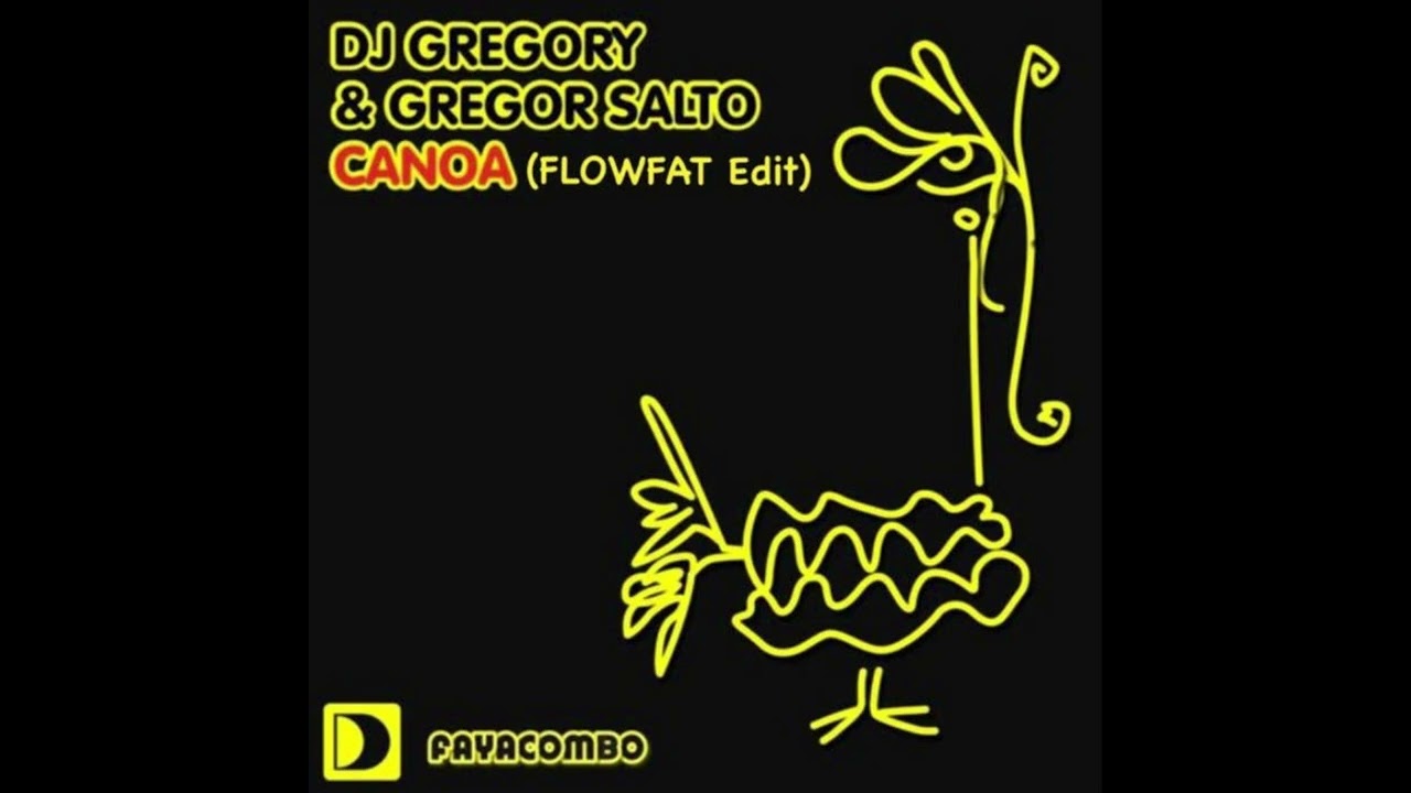 DJ Gregory & Gregor Salto - Canoa (FLOWFAT Edit)