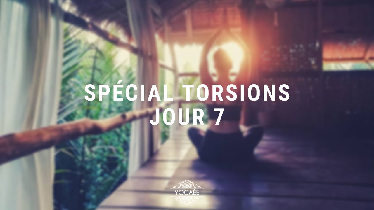 Réveil Yoga Challenge - Jour 7 - Spécial Torsions