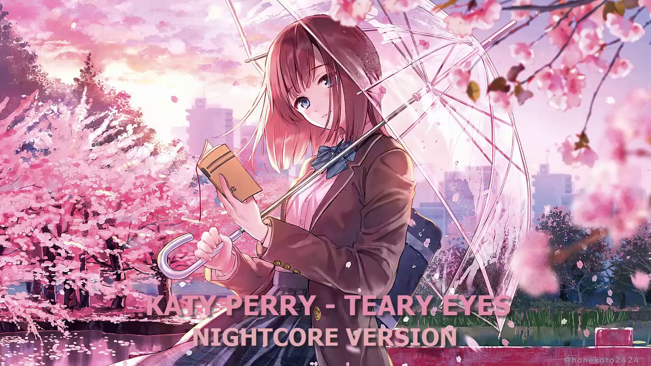 Nightcore - Teary Eyes (Katy Perry)