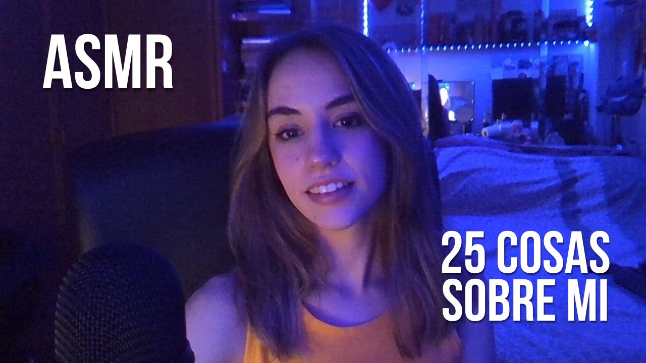 ASMR español ✨ 25 COSAS SOBRE MI