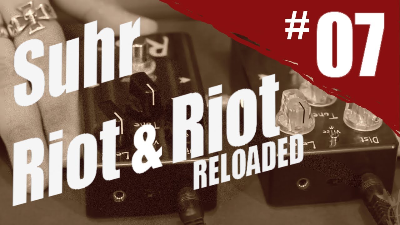 Rig on Fire #07 - Suhr Riots
