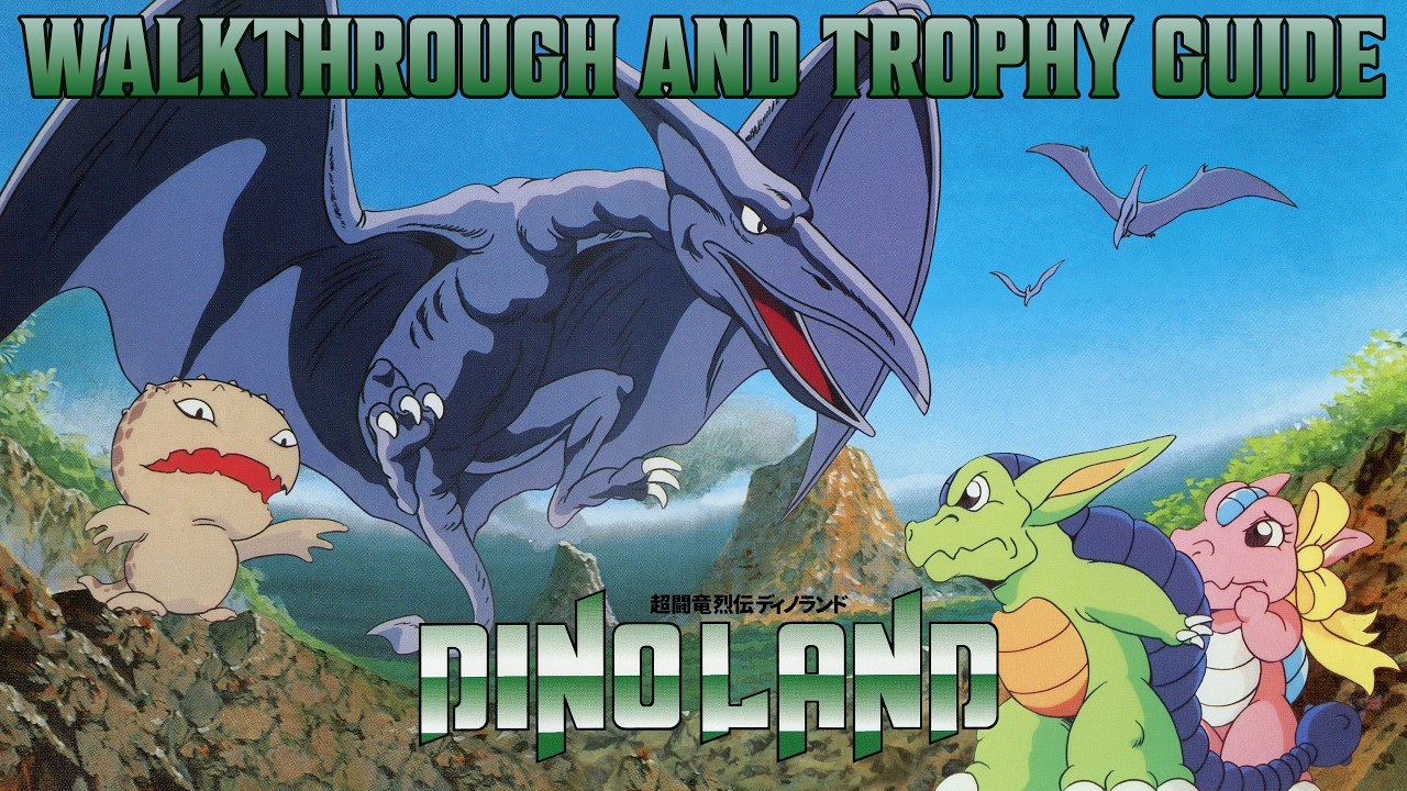 Dino Land - Прохождение | Руководство по трофеям | Руководство по достижениям