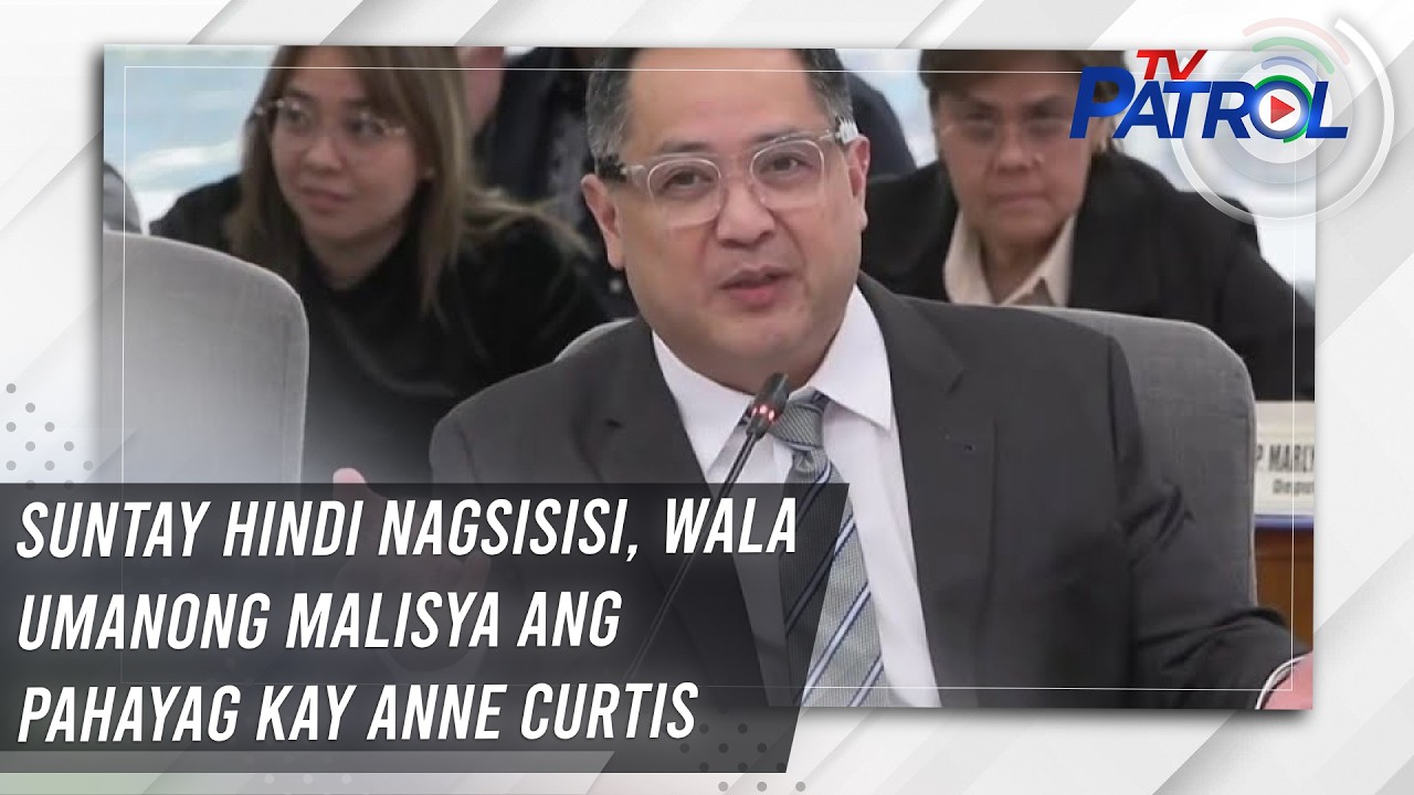 TV PATROL: Suntay hindi nagsisisi, wala umanong malisya ang pahayag kay Anne Curtis