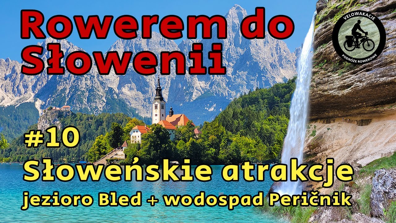 Rowerem do Włoch i Słowenii #10 - jezioro Bled, wodospad Peričnik i przepiękna trasa rowerowa D-2