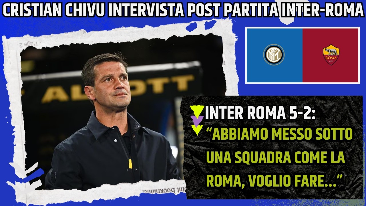CHIVU INTERVISTA POST INTER ROMA: