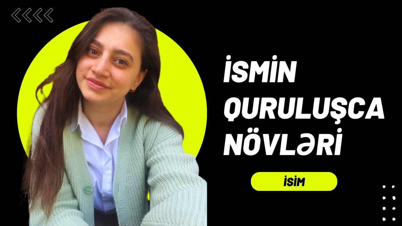 İsim 2 | İsmin quruluşca növləri | sadə, düzəltmə və mürəkkəb isimlər