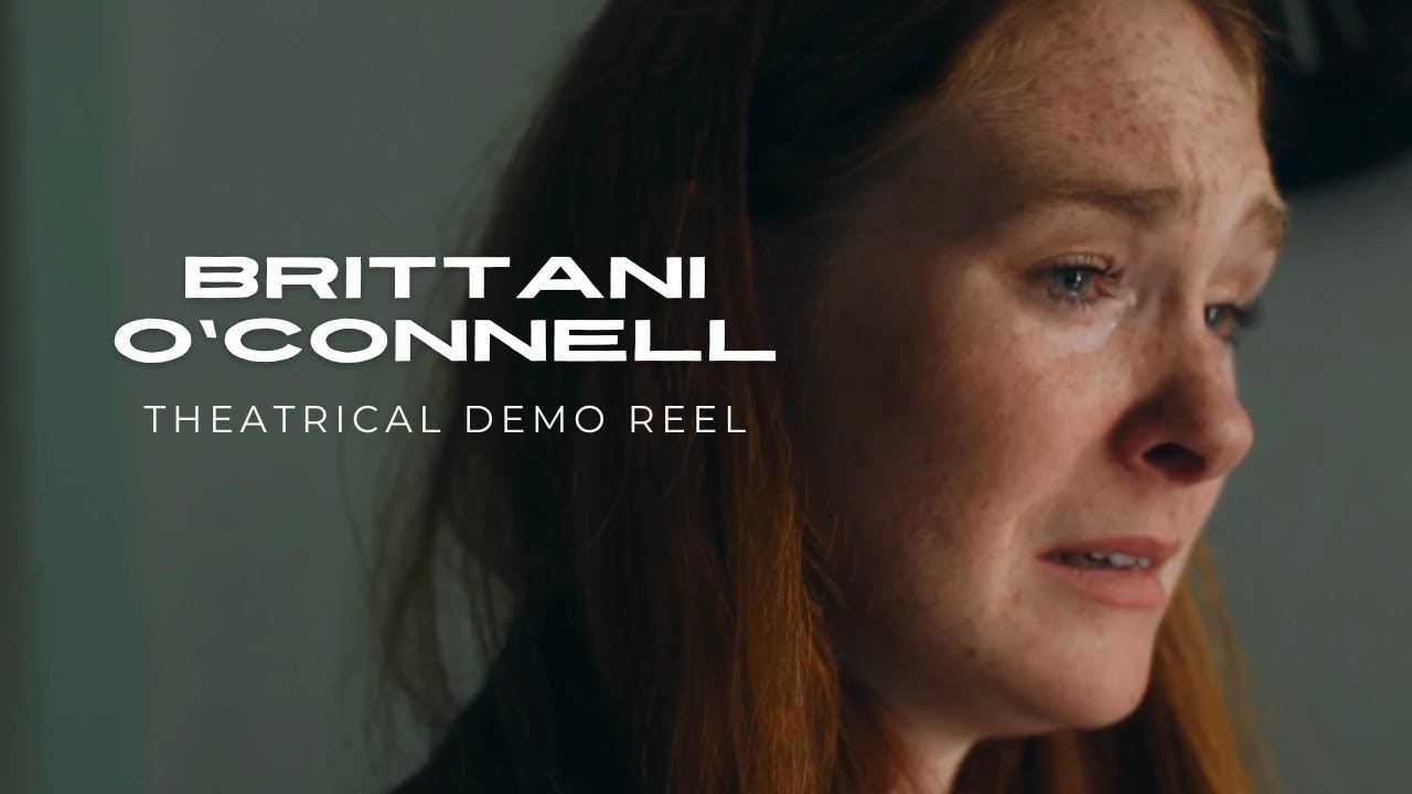 Brittani O'Connell Theatrical Reel - 2026