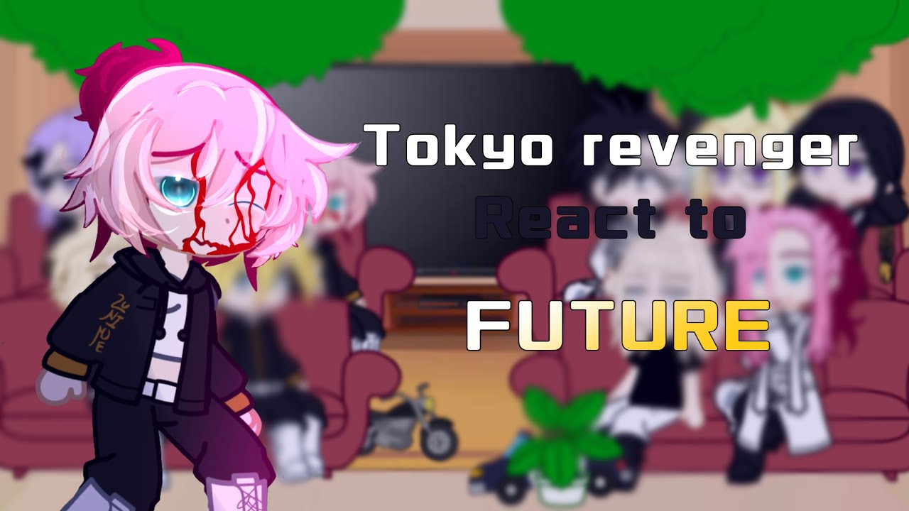 [Tokyo Revengers react to the future]By -GachaStarlite-