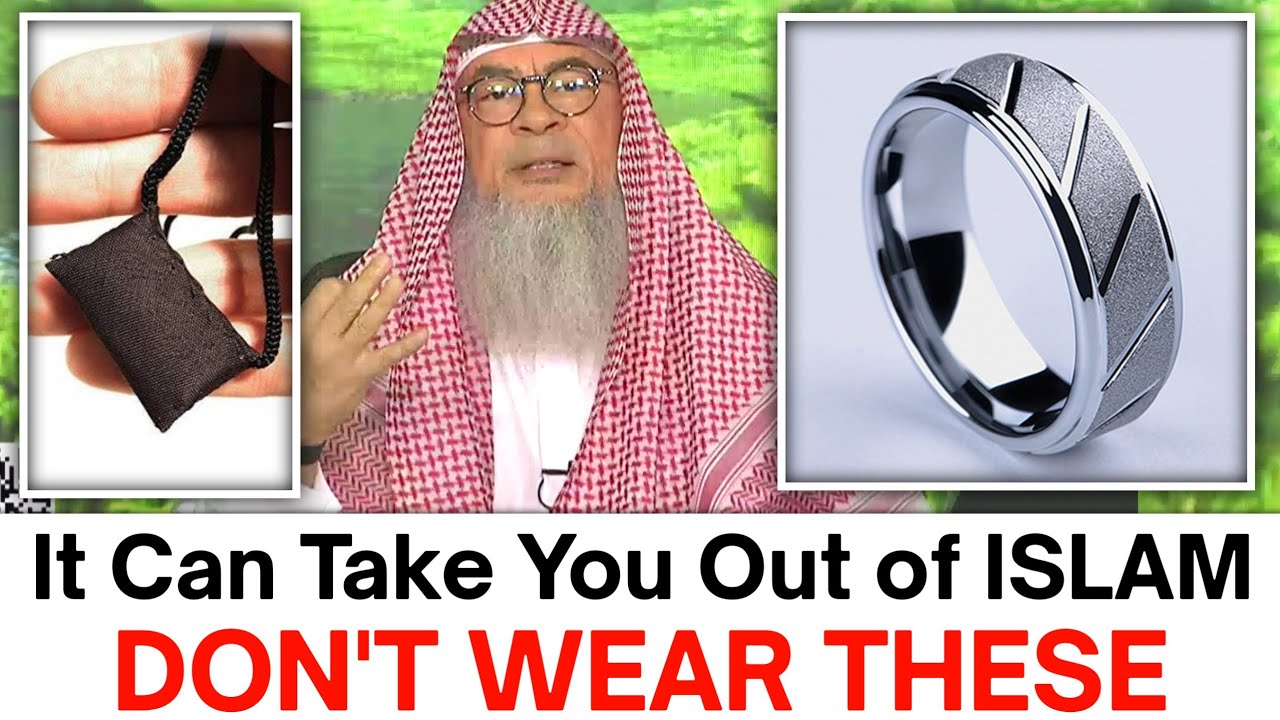 Wearing These Can Take You Out of ISLAM | Sheikh Assim Al Hakeem