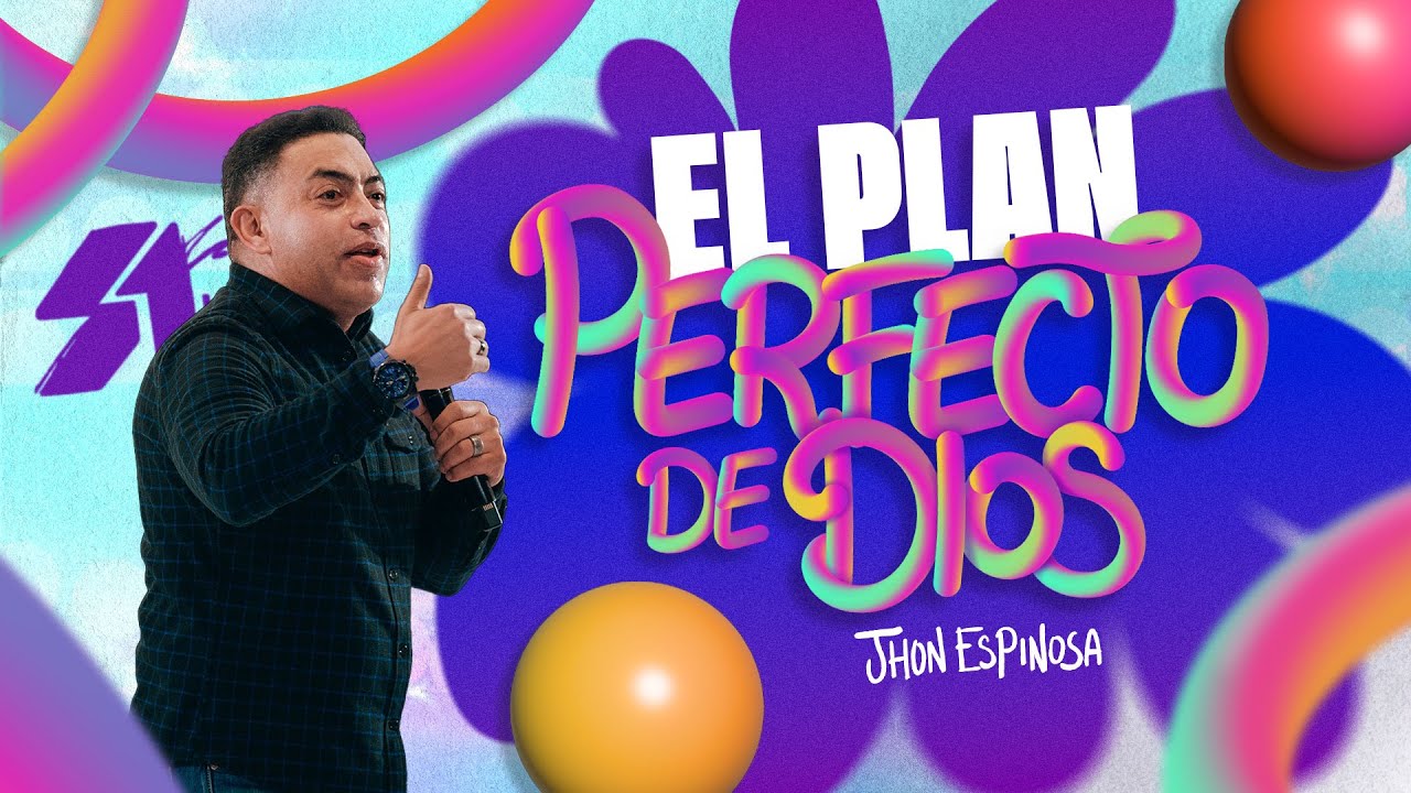 📝🫵🏻El PLAN PERFECTO DE DIOS - John Espinosa | Pr&eacute;dicas Cristianas 2024