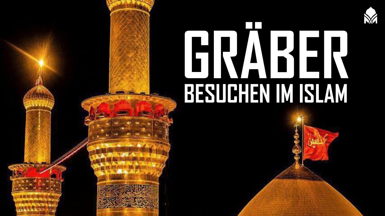 Dürfen Muslime Gräber besuchen und Tote um Fürsprache bitten?