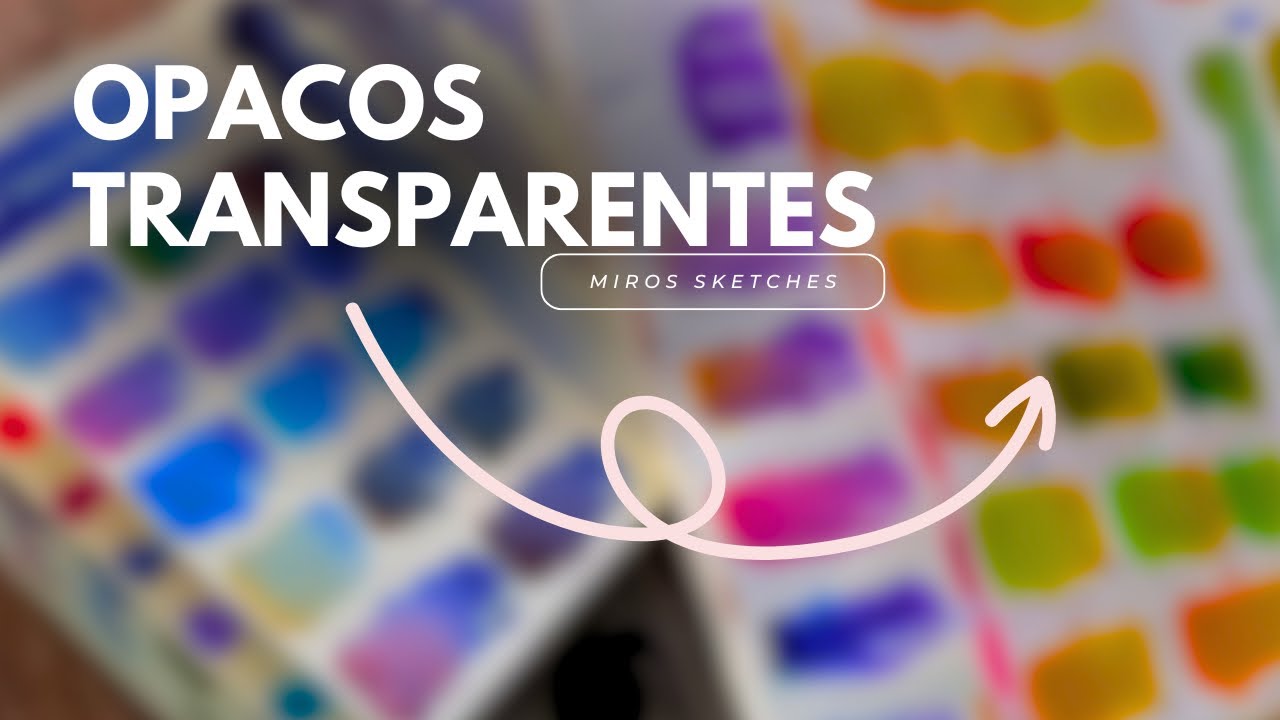 Acuarelas opacas y transparentes | Como diferenciarlas | Para que sirven