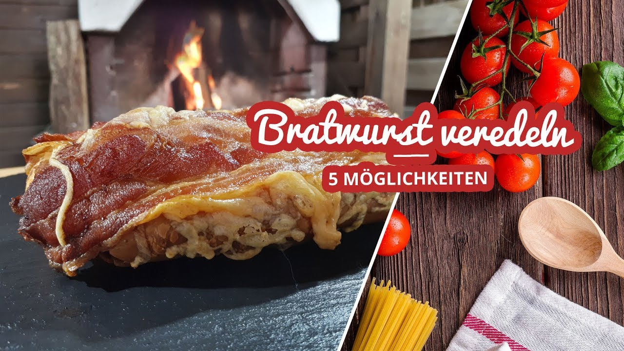 Bratwurst veredeln 5 Variationen