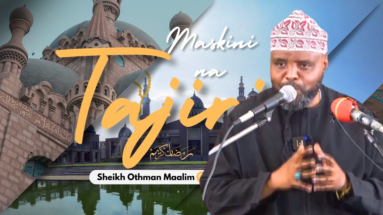 Tajiri hajui ufukara utamjia lini na Fukara kamwe hajui utajiri utakuja lini - Sheikh Othman Maalim